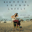 Cristina Vane - Nowhere sounds lovely (CD) - Velvet Music