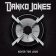 Danko Jones - Never too loud (CD) - Velvet Music