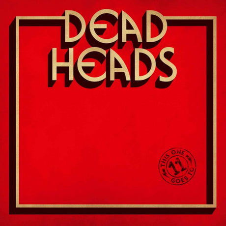 Deadheads - This one goes to 11 (LP)