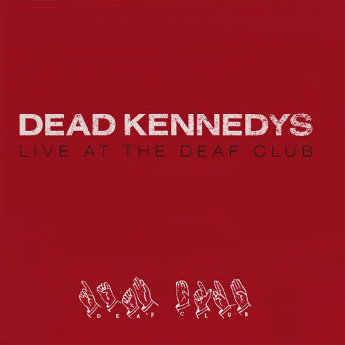 Dead Kennedys - Live at the deaf club (CD) - Velvet Music