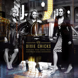 The Chicks - Taking the long way (LP) - Velvet Music