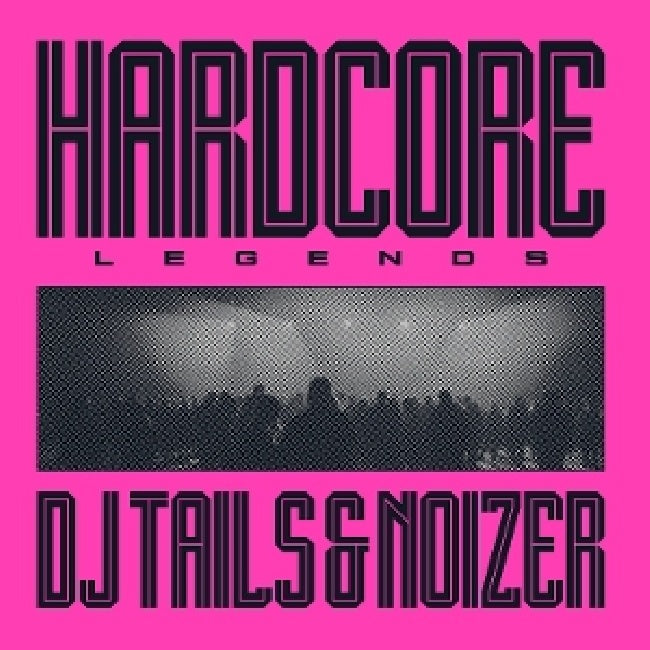 Dj Tails & Noizer - Hardcore legends (LP)