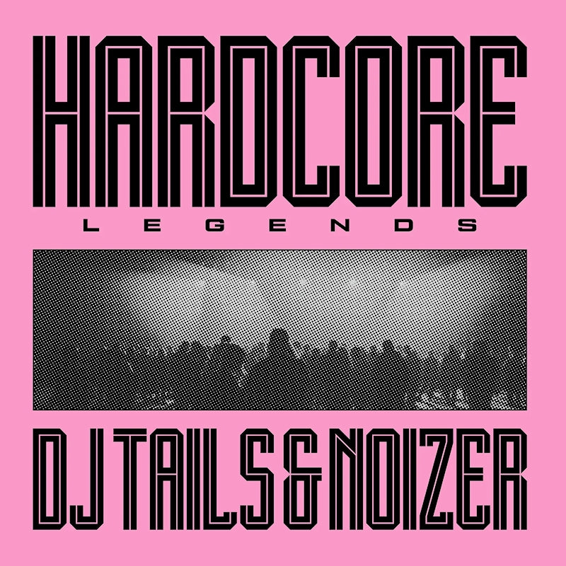 Dj Tails & Noizer - Hardcore legends (LP)