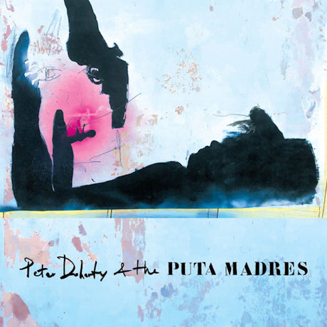 Pete Doherty & The Puta Madres - Pete doherty & the puta madres (LP) - Velvet Music
