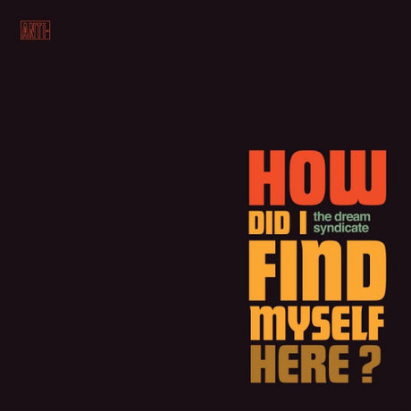 The Dream Syndicate - How did i find myself here? (CD) - Velvet Music