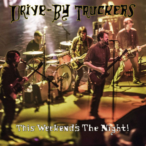 Drive-By Truckers - Ce week-end, c'est la soirée ! (LP)