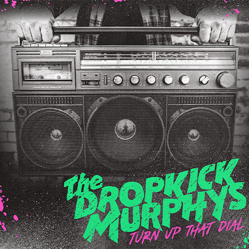 Dropkick Murphys - Turn up that dial (LP) - Velvet Music