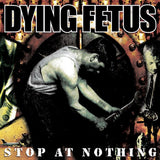 Dying Fetus - Stop at nothing (LP) - Velvet Music