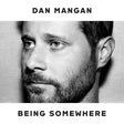 Dan Mangan - Being somewhere (CD) - Velvet Music