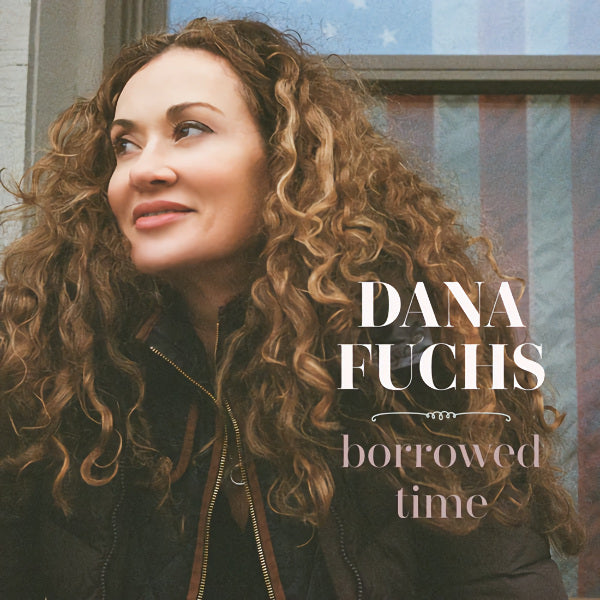Dana Fuchs - Borrowed time (CD) - Velvet Music