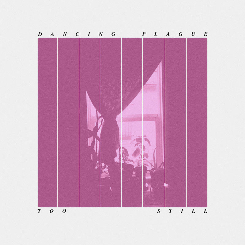 Dancing Plague - Too still (LP)