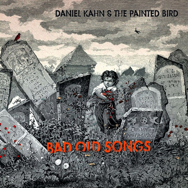 Daniel Kahn &amp; The Painted Bird - Bad old songs (CD)