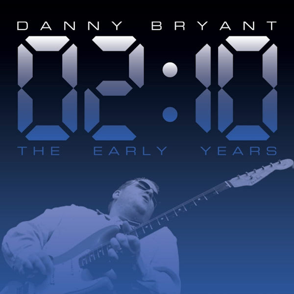 Danny Bryant - 02:10 the early years (CD) - Velvet Music