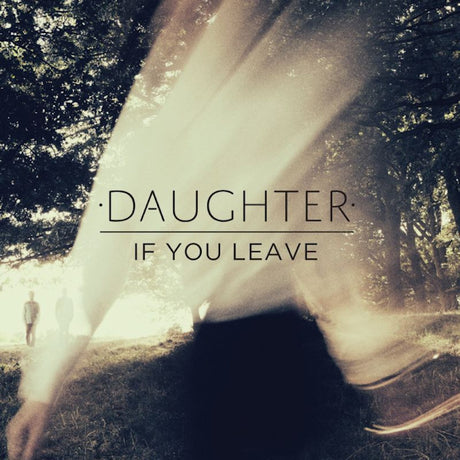 Daughter - If you leave (CD) - Velvet Music