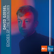 David Giesel - Echoes of the unknown | jazz thing next generation (CD) - Velvet Music