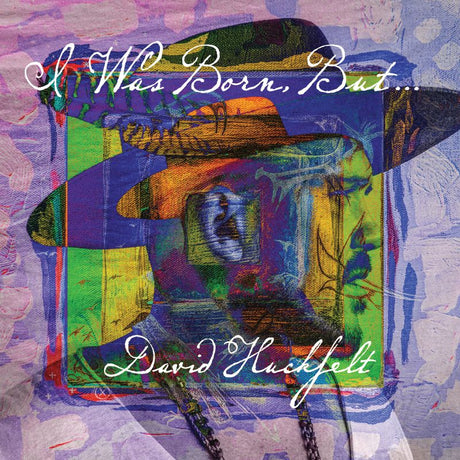David Huckfelt - I was born but... (CD) - Velvet Music