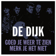 De Dijk - Goed je weer te zien (7-inch single)