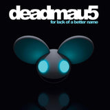 Deadmau5 - For lack of a better name (LP) - Velvet Music