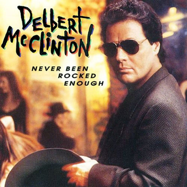 Delbert McClinton - Never been rocked enough (CD) - Velvet Music