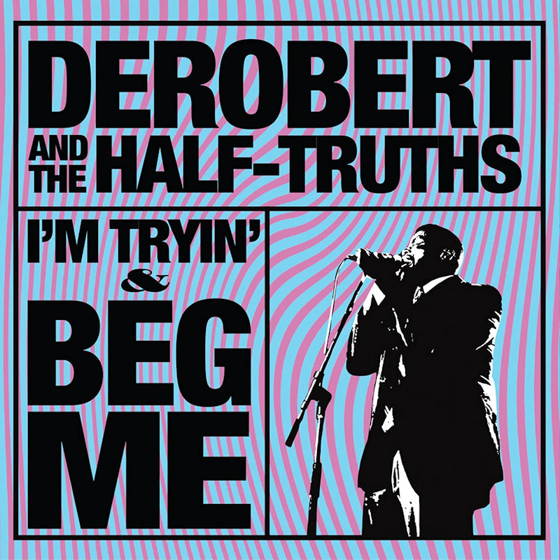 Derobert & The Half-truths - I'm trying/beg me (CD) - Velvet Music