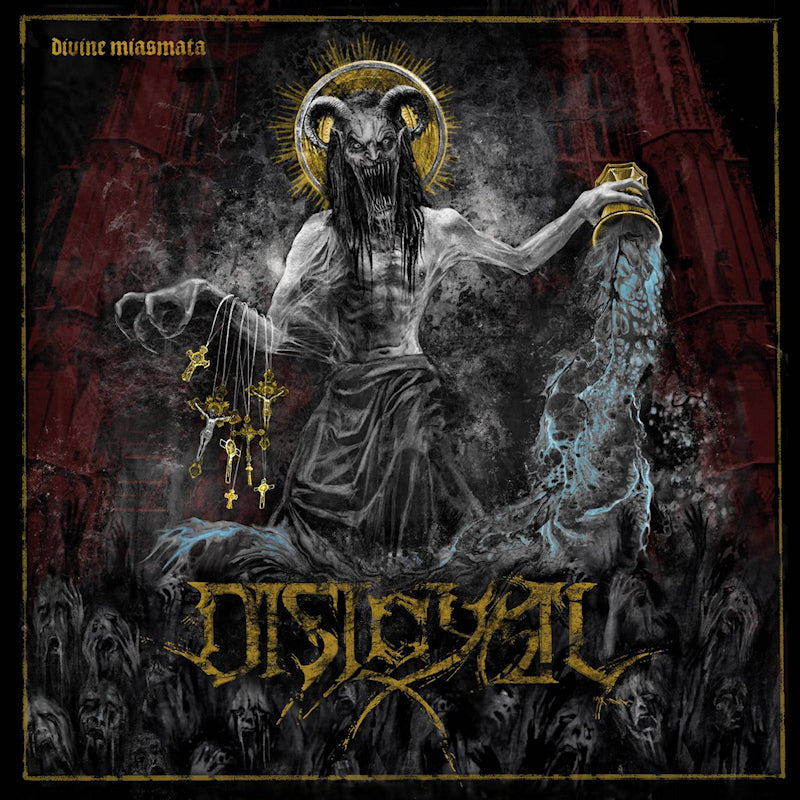 Disloyal - Divine miasmata (CD)