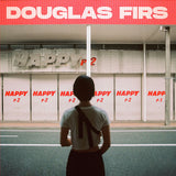 Douglas Firs - Happy pt. 2 (LP) - Velvet Music