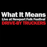 Drive-By Truckers - What it means: live at newport folk festival (7-inch single)