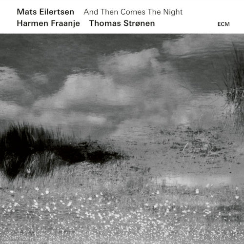 Mats Eilertsen - And then comes the night (CD) - Velvet Music