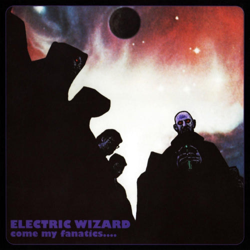 Electric Wizard - Come my fanatics (LP) - Velvet Music