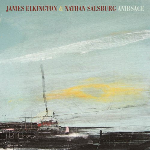James Elkington & Nathan Salsburg - Ambsace (CD) - Velvet Music