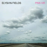 Elysian Fields - Pink air (LP)