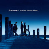 Embrace - If you've never been (LP)