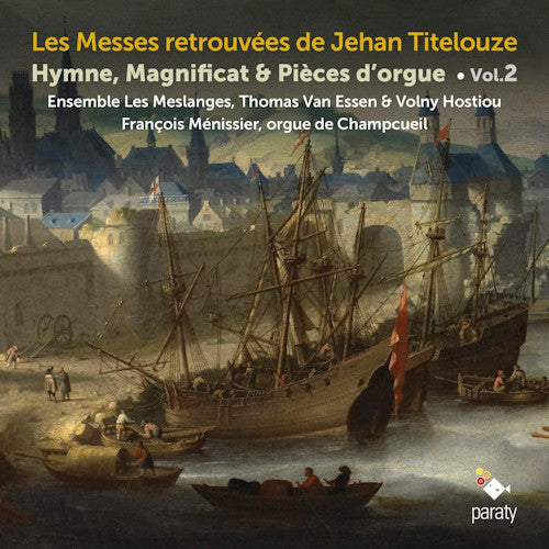 Ensemble Les Meslanges - Les messes retrouvees de jehan titelouze vol.2 (CD) - Velvet Music