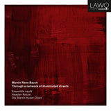 Ensemble Neon - Martin rane bauck: through a network of illuminated streets (CD) - Velvet Music