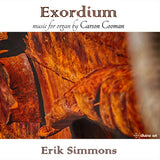 E Simmons - Exordium - musique pour orgue de Carson Cooman (CD)