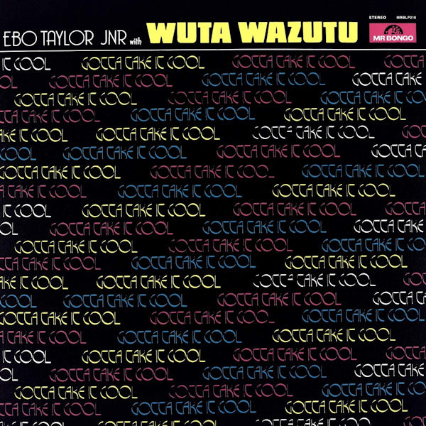 Ebo Taylor Jnr With Wuta Wazutu - Gotta take it cool (LP)