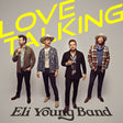 Eli Young Band - Love talking (CD) - Velvet Music