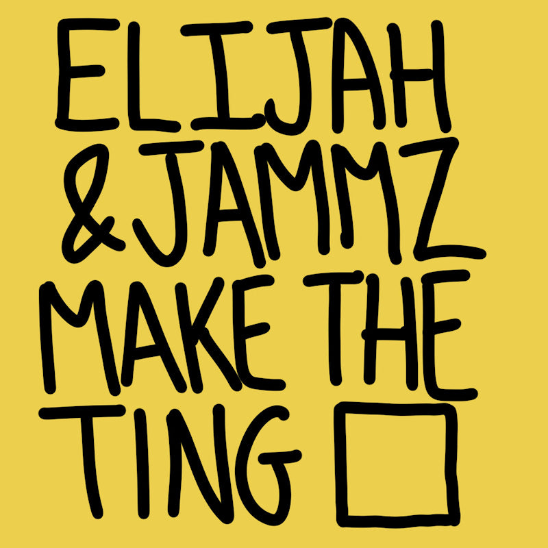 Elijah & Jammz - Make the ting (LP) - Velvet Music