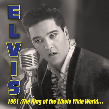 Elvis Presley - 1961: King of Whole Wild World (CD) (CD) - Velvet Music