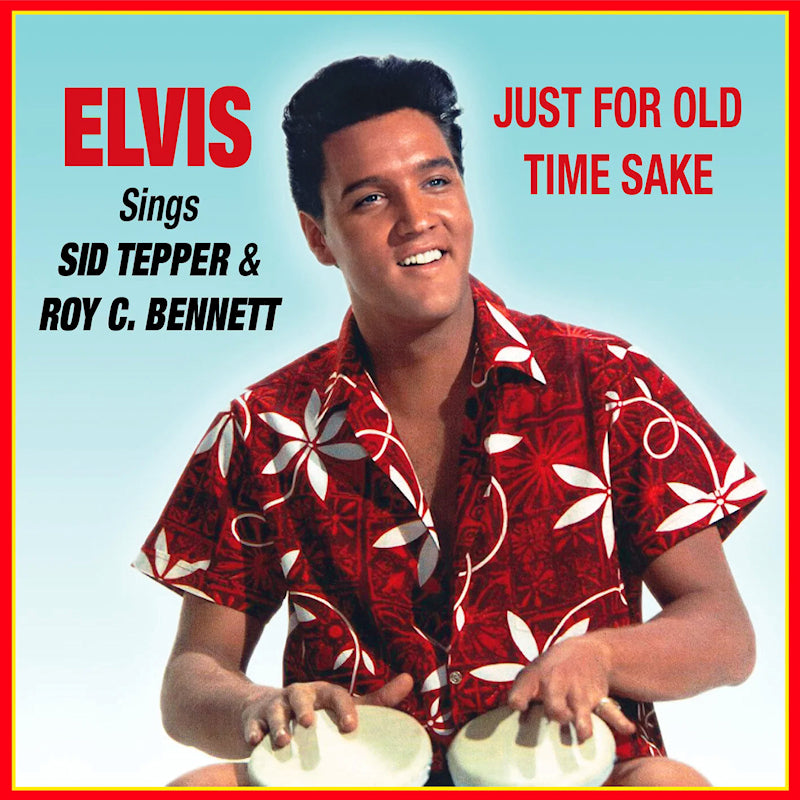 Elvis Presley - Sings Sid Tepper &amp; Roy C. Bennett - Just For Old Time Sake (CD)