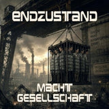 Endzustand - Macht gesellschaft (CD)