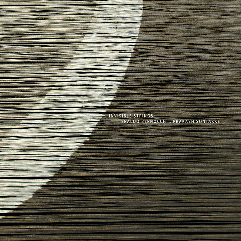 Eraldo Bernocchi & Prakash Sontakke - Invisible strings (CD) - Velvet Music