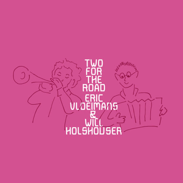 Eric Vloeimans & Will Holshouser - Two for the road (CD)