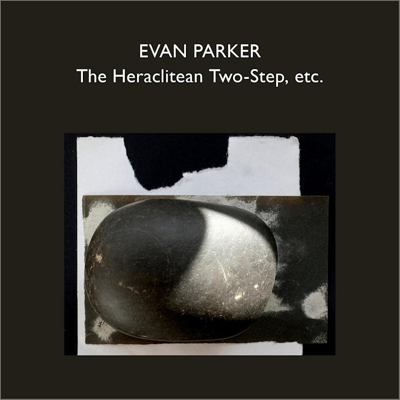 Evan Parker - The heraclitean two-step, etc. (CD)