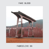 Fake Blood - Fabriclive 69 (CD) - Velvet Music