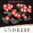 The Felice Brothers - Undress (CD) - Velvet Music