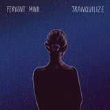 Fervent Mind - Tranquilize (LP) - Velvet Music