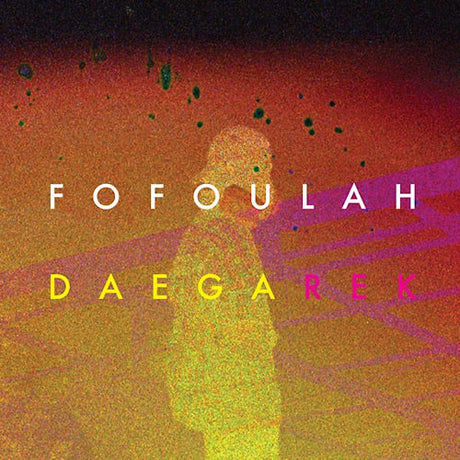 Fofoulah - Daega rack (LP)