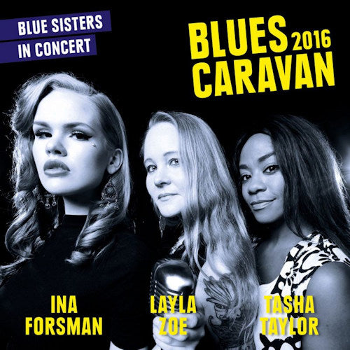 Ina Forsman /layla Zoe/tasha Taylor - Blues caravan 2016 (CD) - Velvet Music