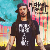 Michael Franti &amp; Spearhead - Work hard and be nice (CD)
